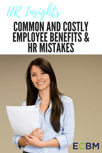 Common and Costly Employee Benefits & HRMistakes